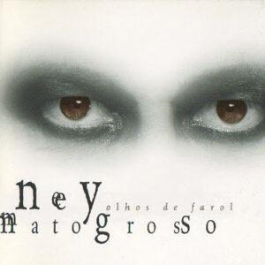 Ney Matogrosso - Olhos De Farol-0