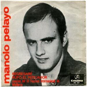 Manolo Pelayo - Regresaré / Rufo, El Pescador (Canción Del III Festival Internacional De Mallorca)-0