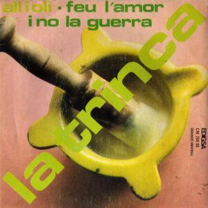 La Trinca - All I Oli / Feu L'Amor I No La Guerra-0