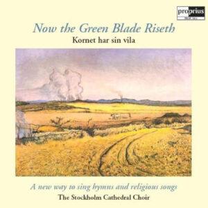 Bengt Berg & Storkyrkans Kör - Now The Green Blade Riseth - Kornet Har Sin Vila-0