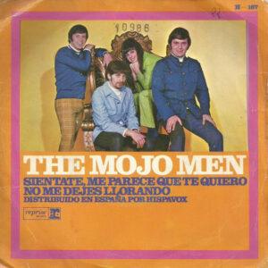 The Mojo Men - Sientate, Me Parece Que Te Quiero / No Me Dejes Llorando-0