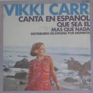 Vikki Carr - Canta En Español Que Sea El / Mas Que Nada-0