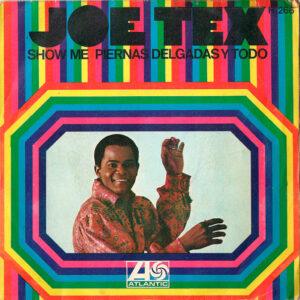 Joe Tex - Show Me / Piernas Delgadas Y Todo-0