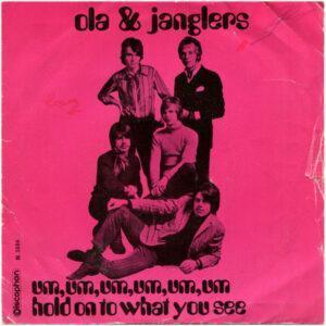 Ola & The Janglers - Um Um Um Um Um Um / Hold On To What You See-0