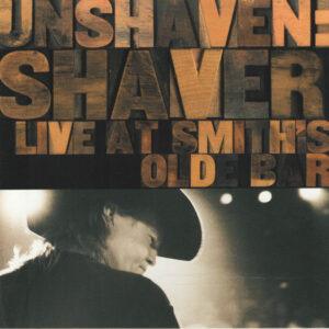 Shaver - Unshaven: Shaver Live At Smith's Olde Bar-0