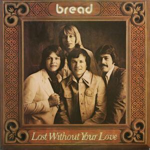 Bread - Lost Without Your Love-0