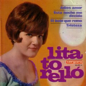 Lita Torelló - Adiós Amor / Esta Noche Me Decido / El Bote Que Remo / Tristeza-0