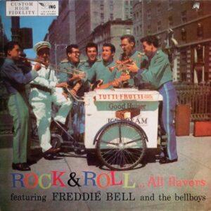 Freddie Bell & The Bell Boys - Rock & Roll...All Flavors-0