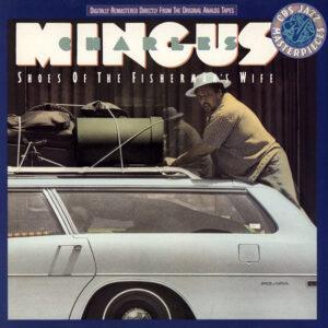 Charles Mingus - Shoes Of The Fisherman's Wife-0