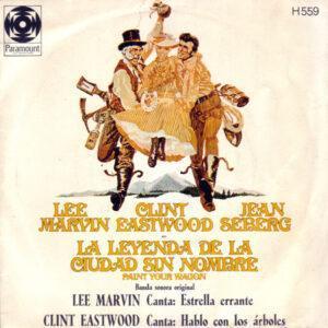 Lee Marvin / Clint Eastwood (2) - La Leyenda De La Ciudad Sin Nombre = Paint Your Wagon (Banda Sonora Original)-0