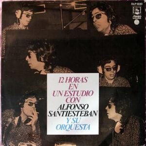 Alfonso Santisteban Y Su Orquesta - 12 Horas En Estudio Con Alfonso Santiesteban Y Su Orquesta-0