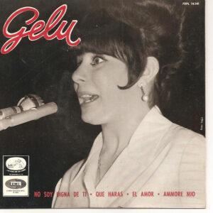Gelu - No Soy Digna De Ti / Que Haras / El Amor / Ammore Mio-0