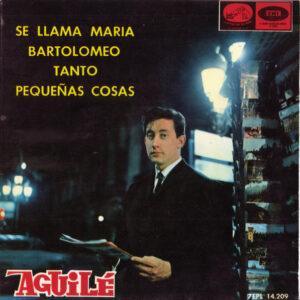 Luis Aguile - Se Llama María / Bartolomeo / Tanto / Pequeñas Cosas-0