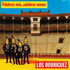 Los Rodriguez - Palabras Más, Palabras Menos-0