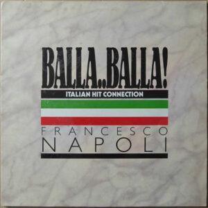 Francesco Napoli - Balla..Balla! - Italian Hit Connection-0