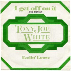 Tony Joe White - I Get Off On It (Me Enerva)-0