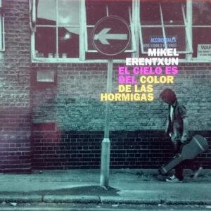 Mikel Erentxun - El Cielo Es Del Color De Las Hormigas-0