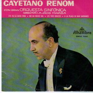 Cayetano Renom - Ets Tu La Meva Vida / No Em Deixis Sol / Les Tres Gracies / A La Plaça Hi Han Sardanes-0