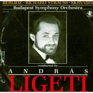 Hector Berlioz / Richard Strauss / Alexander Scriabin - Budapest Symphony Orchestra, András Ligeti - Lidércek Tánca (Menuet Des Follets) / Don Juan / Az Extázis Költeménye (Le Poeme De L'extase)-0