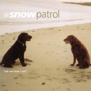 Snow Patrol - Ask Me How I Am-0
