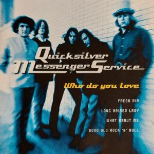 Quicksilver Messenger Service - Who Do You Love-0