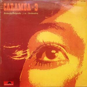 Roberto Delgado & His Orchestra - Caramba 3-0