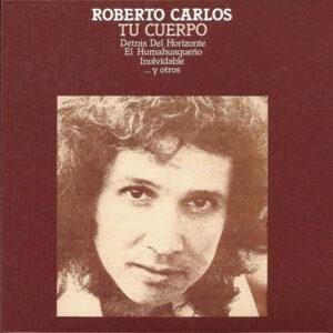Roberto Carlos - Tu Cuerpo-0