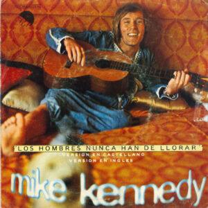 Mike Kennedy - Los Hombres Nunca Han De Llorar-0