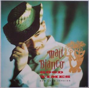 Matt Bianco - Good Times (New Version)-0