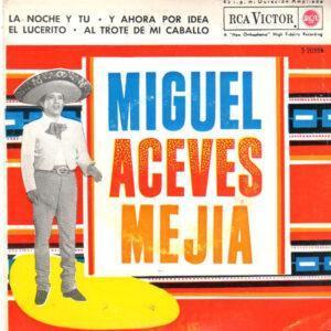 Miguel Aceves Mejia Con Mariachi Vargas de Tecalitlán - La Noche Y Tú / Y Ahora Por Idea / El Lucerito / Al Trote De Mi Caballo-0