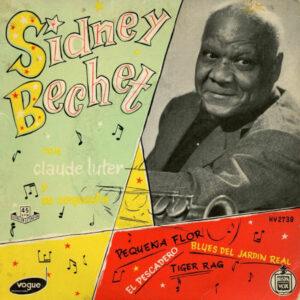 Sidney Bechet Con Claude Luter Et Son Orchestre - Pequeña Flor / Blues Del jardin Royal / El Pescadero / Tiger Rag-0