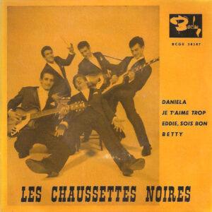 Les Chaussettes Noires - Daniela / Je T'Aime Trop / Eddie Sois Bon / Betty-0