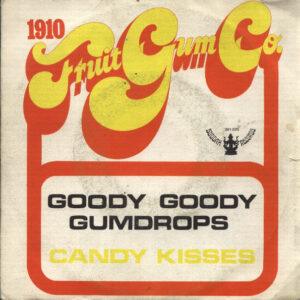 1910 Fruitgum Company - Goody Goody Gumdrops / Candy Kisses-0