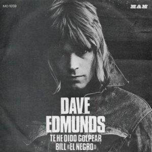 Dave Edmunds - Te He Oido Golpear / Bill «El Negro»-0