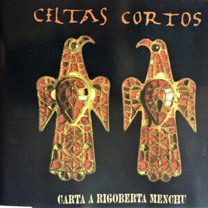Celtas Cortos - Carta A Rigoberta Menchu-0