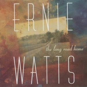 Ernie Watts - The Long Road Home-0