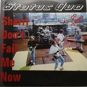 Status Quo - Sherri Don't Fail Me Now-0