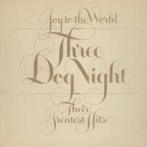 Three Dog Night - Joy To The World - Their Greatest Hits-0
