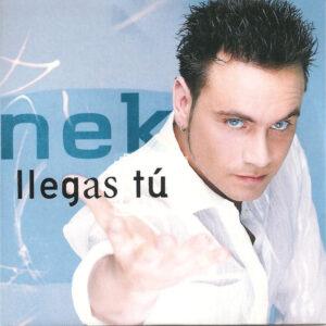 Nek - Llegas Tú-0