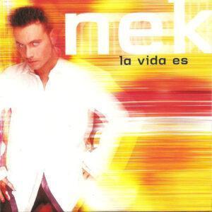 Nek - La Vida Es-0