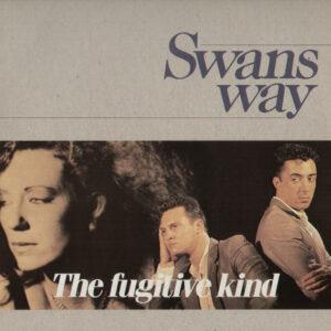 Swans Way - The Fugitive Kind-0