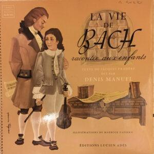 Jacques Pradère - Denis Manuel, Johann Sebastian Bach - La Vie De Bach Raconté Aux Enfants-0