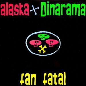 Alaska Y Dinarama - Fan Fatal-0