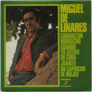 Miguel De Linares - Conductor Borracho / Cuando Yo Estuve En Cuba / Juanita / Un Capricho De Mujer-0