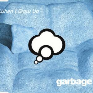 Garbage - When I Grow Up-0