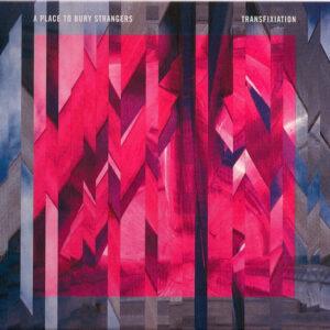 A Place To Bury Strangers - Transfixiation-0