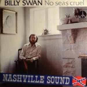Billy Swan - No Seas Cruel-0