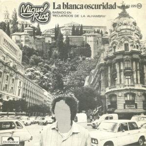 Miguel Ríos - La Blanca Oscuridad - Basado En "Recuerdos De La Alhambra"-0