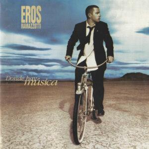 Eros Ramazzotti - Donde Hay Música-0