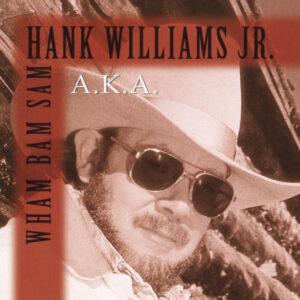 Hank Williams Jr. - A.K.A. Wham Bam Sam-0